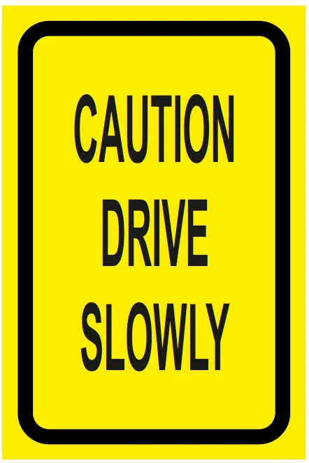 Caution: Drive slowly Safety Sign (C90)